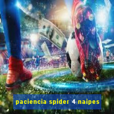 paciencia spider 4 naipes